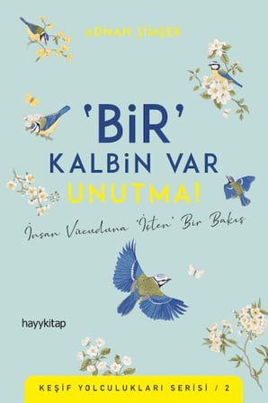 Bir Kalbin Var Unutma - Keşif Yolculukları Serisi  2