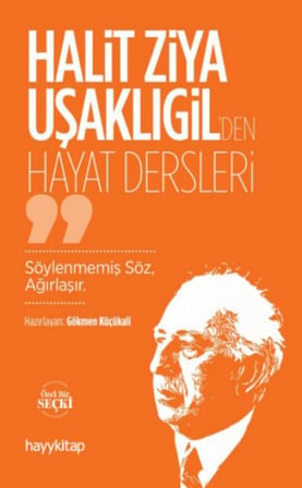 Halit Ziya Uşaklıgil’den Hayat Dersleri