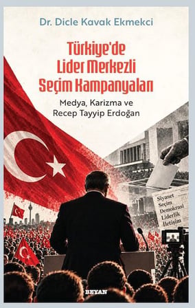 Türkiye’de Lider Merkezli Seçim Kampanyaları