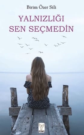 Yalnızlığı Sen Seçmedin
