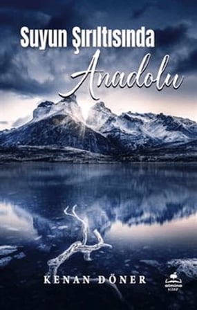 Suyun Şırıltısında Anadolu