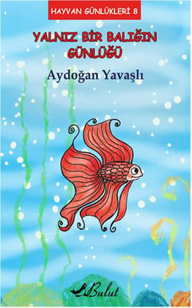 Hayvan Günlükleri 8 - Yalnız Bir Balığın Günlüğü