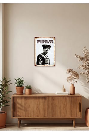 Atatürk İmzalı “Geldikleri Gibi Giderler” Retro Dekoratif Tablo – Ahşap & Metal Duvar Tablosu