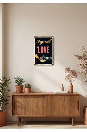 All You Need is Love and Shoes Retro Tablo – Kadın Temalı Dekoratif Duvar Posteri | Ahşap & Metal Baskı