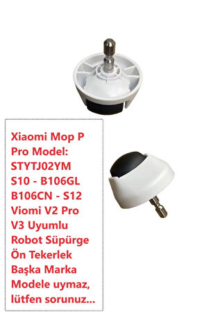 Xiaomi Mop P Pro STYTJ02YM viomi V2 pro V3 S10 B106GL B106CN S12 uyumlu ön teker tekerlek