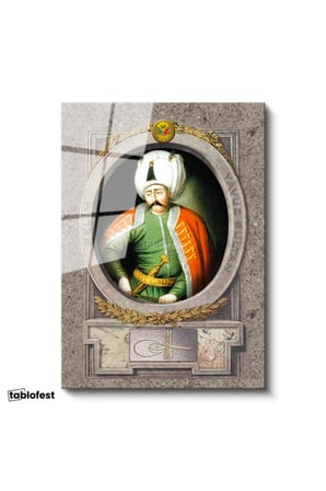 Tamperli Gerçek Cam Tablo Yavuz Sultan Selim Portresi Osmanlı Tablosu Duvar Dekoru