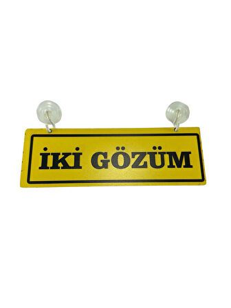 Cam Süsü Yazı ’İKİ GÖZLÜM’ Mdf Vantuzlu