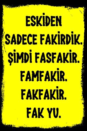 AHŞAP POSTER ESKİDEN SADECE FAKİRDİK ŞİMDİ İSE FASFAKİR 20X30CM