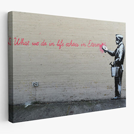 Bansky'nin Hayatta Yaptiklarimiz Ebediyette Yankilanir Yazılı Eseri Tablo-5007