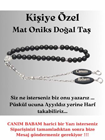 Kişiye Özel - CANIM BABAM - Yazılı Mat Oniks Doğal Taş Tesbih