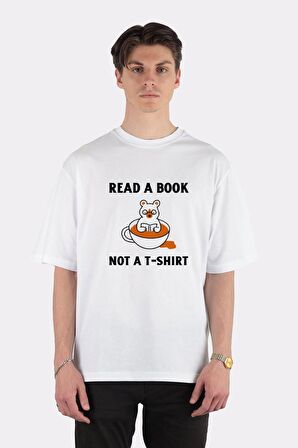 Unisex Beyaz Oversize T-shirt Read A Book Not A T-shirt