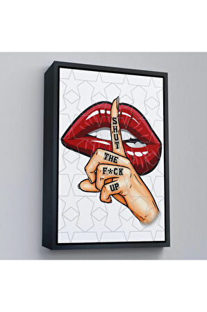 Ahşap Çerçeveli Kapat Çeneni Tablosu - Shut The Fuck Up-7780