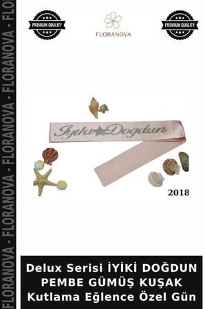 Delux Serisi İYİKİ DOĞDUN PEMBE GÜMÜŞ KUŞAK Kutlama Eğlence Özel Gün
