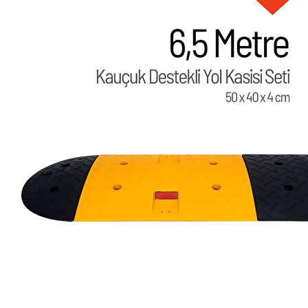 Kauçuk Yol Kasisi Destekli, Hız Kesici Set 6,5 Metre