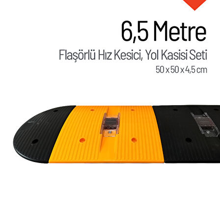 Flaşörlü Hız Kesici, Yol Kasisi 6,5 Metre