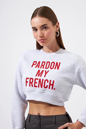 Pardon My French Sloganlı Crop Sweatshirt Gri