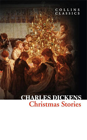 Christmas Stories (Collins Classics) - Charles Dickens