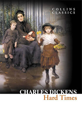 Hard Times (Collins Classics) - Charles Dickens