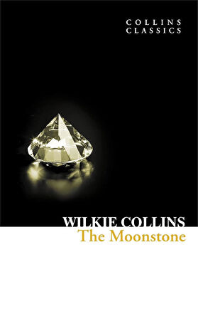 The Moonstone (Collins Classics) - Wilkie Collins 