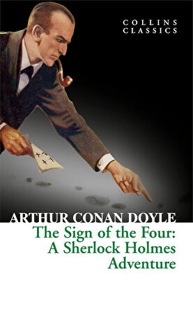 The Sign of the Four: A Sherlock Holmes Adventure (Collins Classics) - Arthur Conan Doyle