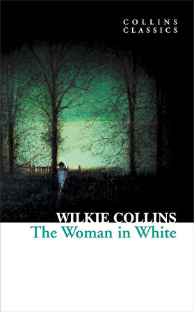 The Woman in White (Collins Classics) - Wilkie Collins