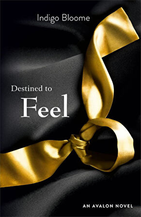 Destined to Feel  -indigo Bloome