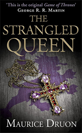 The Strangled Queen  -Maurice Druon