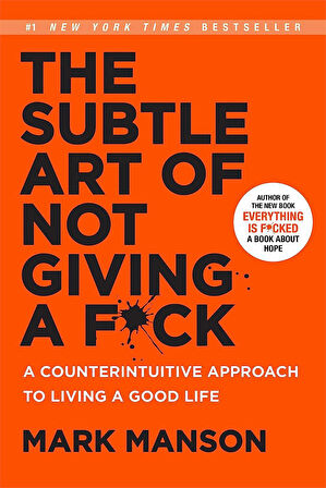 The Subtle Art of Not Giving a F*ck: A Counterintuitive Approach to Living a Good Life -Mark Manson (Hardcover)