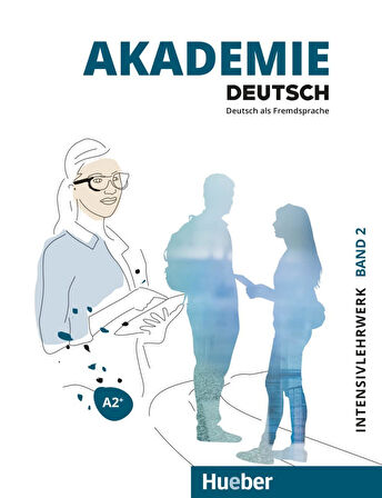 Akademie Deutsch A2+. Band 2 - Intensivlehrwerk mit Audios online: Deutsch als Fremdsprache