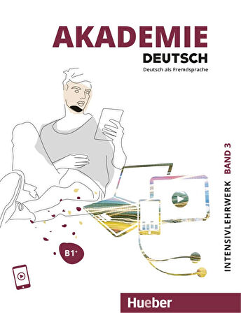 Akademie Deutsch B1+. Band 3 - Intensivlehrwerk mit Audios online: Deutsch als Fremdsprache