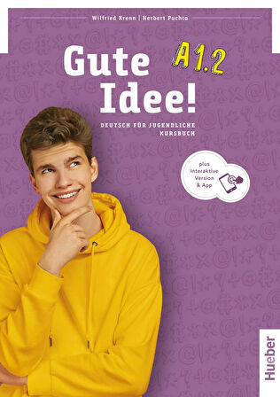 Gute Idee! A1.2: Kursbuch + Arbeitsbuch plus interaktive Version / Deutsch für Jugendliche.Deutsch als Fremdsprache