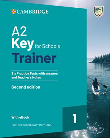 A2 Key for Schools Trainer 1 Second edition Six Practice Tests with Answers and Teacher s Notes with Resources Download with eBook 