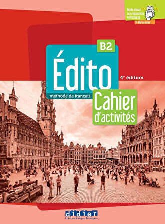 Edito B2: Méthode de français + Cahier d'activités +didierfle.app (3.edition)