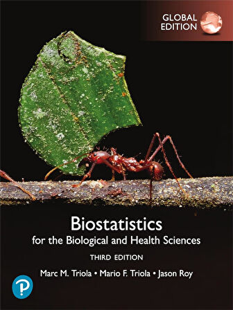 Biostatistics for the Biological and Health Sciences by Mario F. Triola, Marc M. Triola, Jason Roy