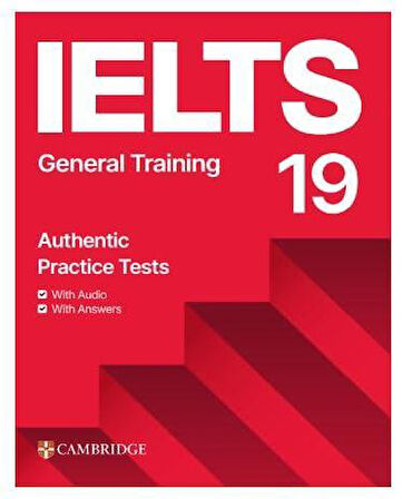 IELTS 19 General Training Student's Book with Answers with Audio with Resource Bank (IELTS Practice Tests)