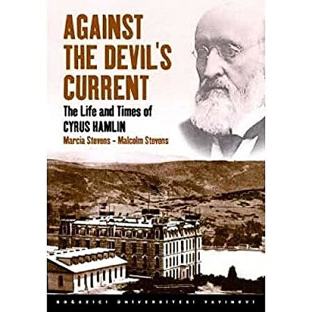 Against The Devil's Current The Life and Times of Cyrus Hamlin