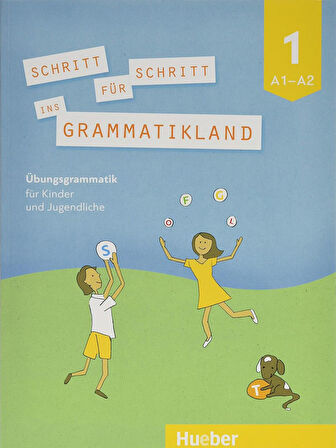 Schritt für Schritt ins Grammatikland 1: Übungsgrammatik für Kinder und Jugendliche