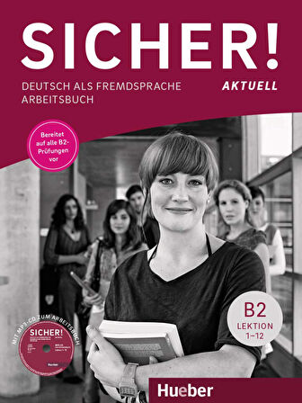 Sicher! aktuell B2: Deutsch als Fremdsprache /Arbeitsbuch mit MP3-CD