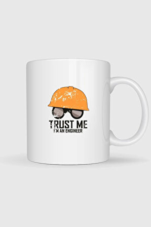  Trust Me İ Am An Engineer Tasarımlı Kupa Bardak