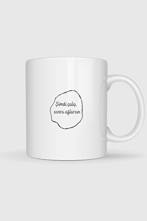  Şimdi Çalış Sonra Ağlarsın Motivasyon Tasarımlı Kupa Bardak
