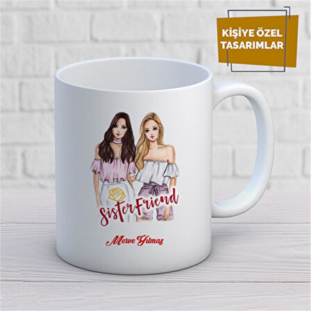 Kişiye Özel İsim Yazılabilir Sister Friend Kupa Bardak