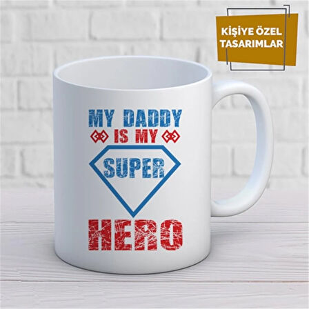 Kişiye Özel İsim Yazılabilir My Daddy Is My Super Hero Kupa Bardak