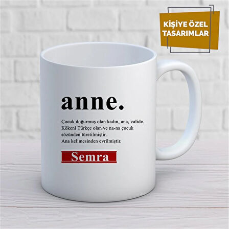 Kişiye Özel İsim Yazılabilir Anne Anlamlı İstediğiniz Sözler Yazılabilir Kupa Bardak