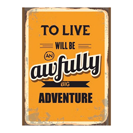 To Live Quote Retro Poster | Hayat Bir Macera Tablosu