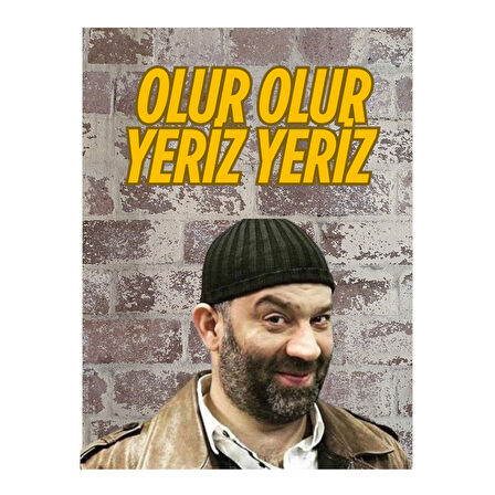 Olur Olur Yeriz Yeriz Yazılı Komik Ahşap Retro Poster Tablo