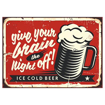 Give Your Brain The Night Off Yazılı Bira Temalı Ahşap Retro Poster Tablo