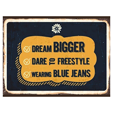 Dream Bigger Temalı Retro Ahşap Poster Tablo | Blue Jeans & Motivasyon Dekoru