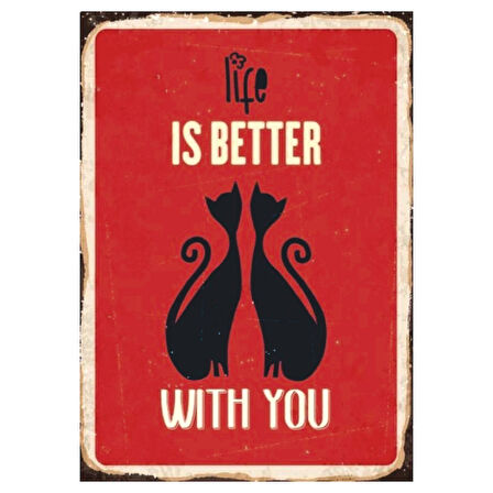 Life Is Better With You Yazılı Kedili Ahşap Retro Aşk Posteri