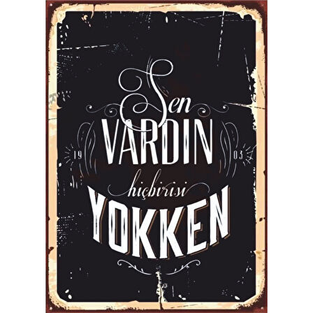 Sen Vardın Hiçbiri Yokken Retro Ahşap Tablo - Aşk ve Duygusal Söz Temalı Tasarım
