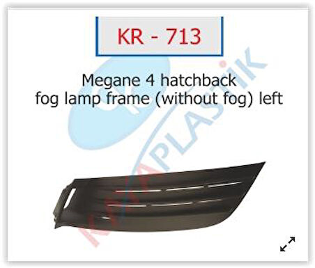 x SİS FAR ÇERÇEVESİ SİSSİZ SOL HATCBACK MODEL MEGANE 4